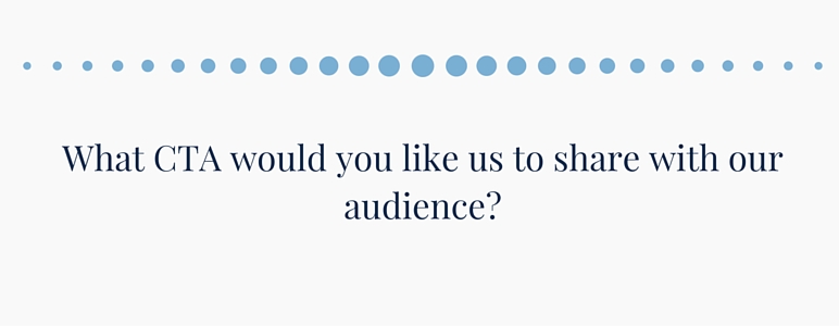 What CTA would you like us to share with our audience?